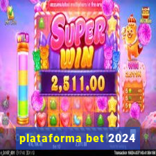 plataforma bet 2024